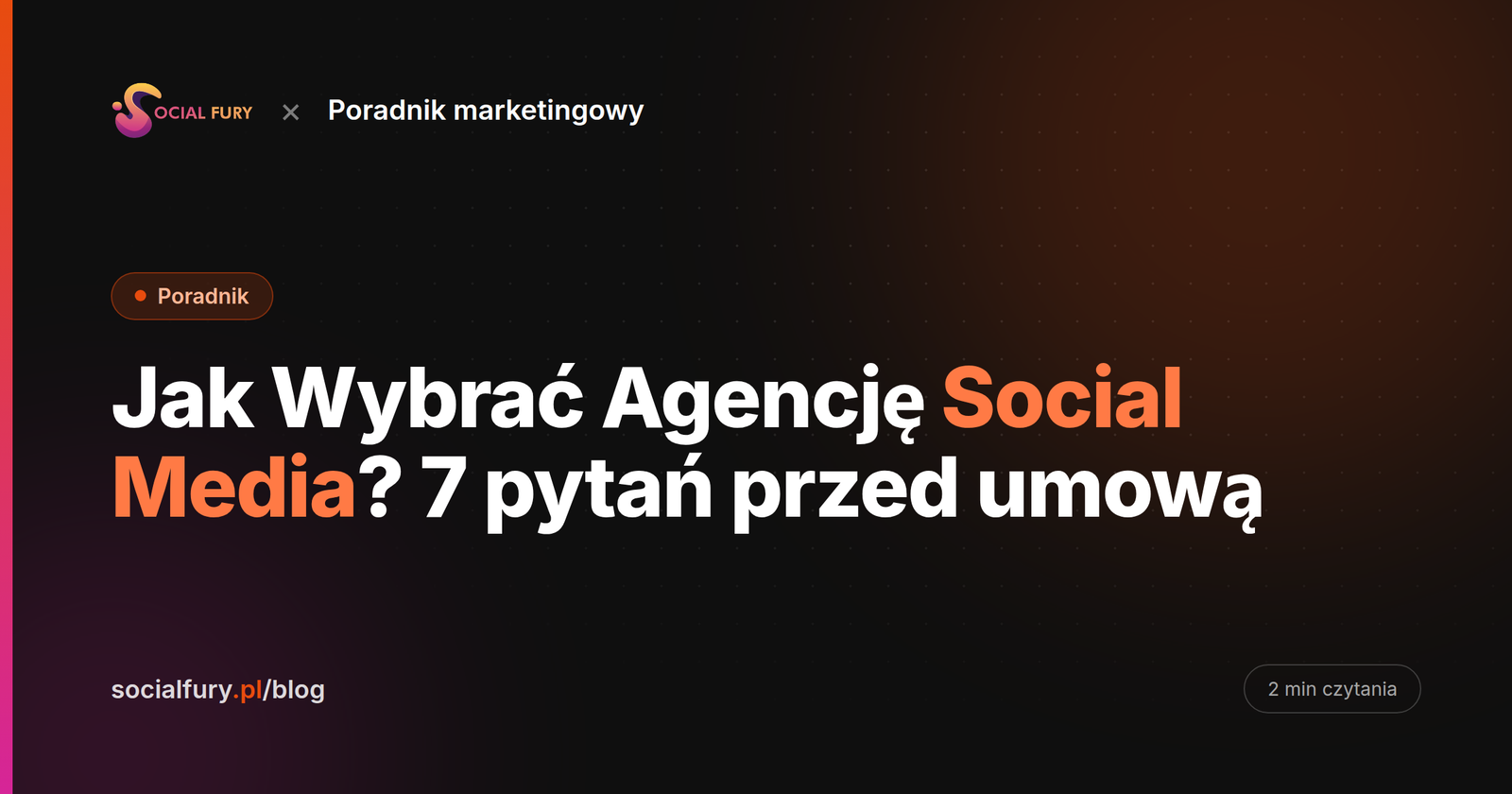 Jak Wybrać Agencję Social Media? 7 pytań przed umową
